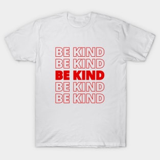 BE KIND - be kind T-Shirt